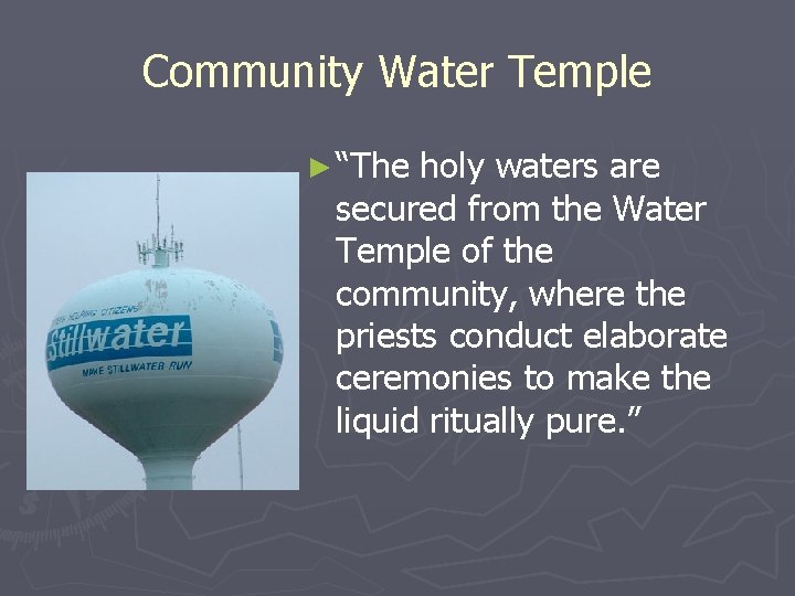 Community Water Temple ► “The holy waters are secured from the Water Temple of