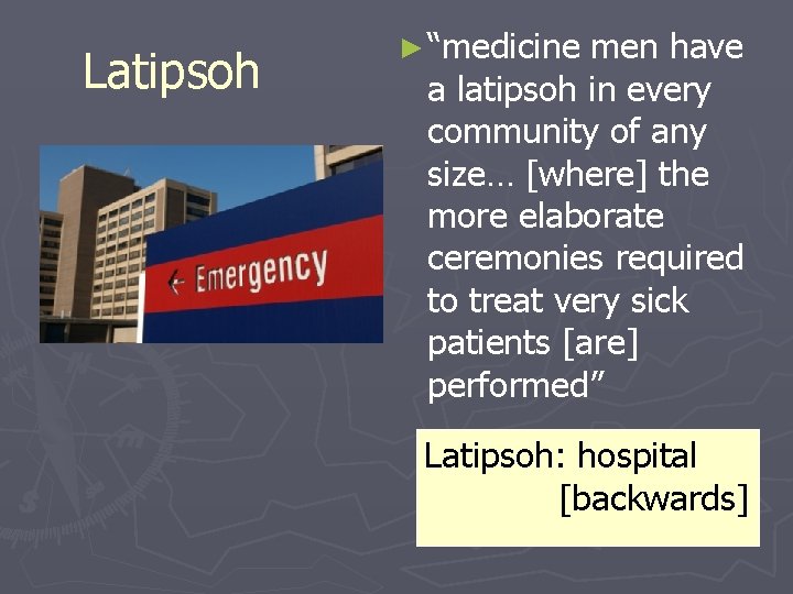 Latipsoh ► “medicine men have a latipsoh in every community of any size… [where]