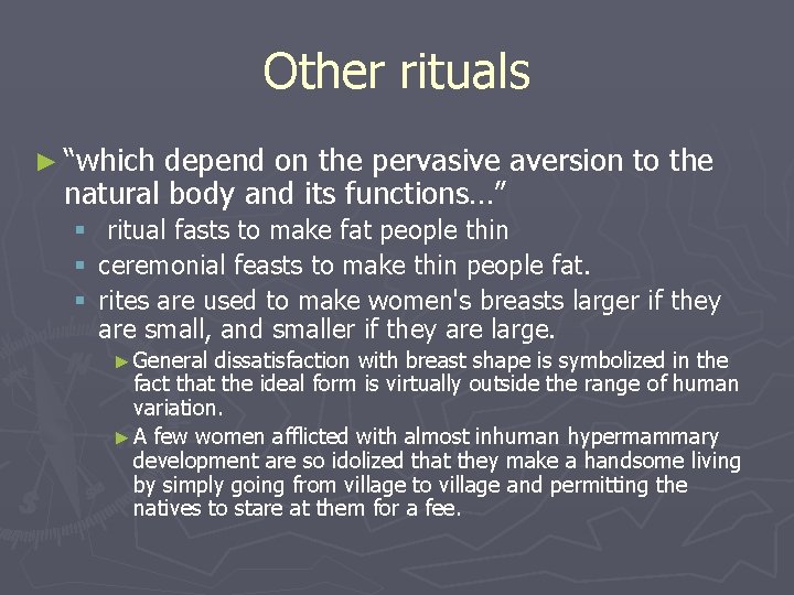 Other rituals ► “which depend on the pervasive aversion to the natural body and