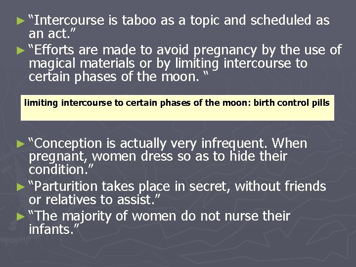 ► “Intercourse is taboo as a topic and scheduled as an act. ” ►