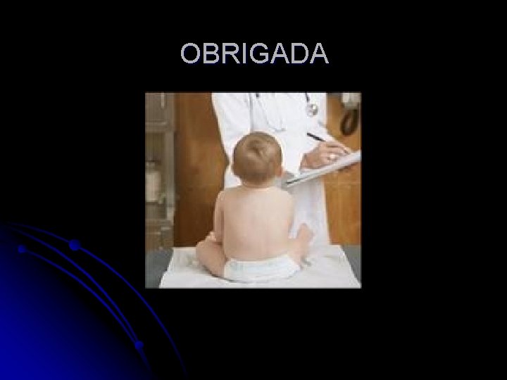 OBRIGADA 