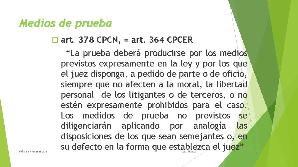 Medios de prueba � art. Práctica Procesal Civil 378 CPCN, = art. 364 CPCER