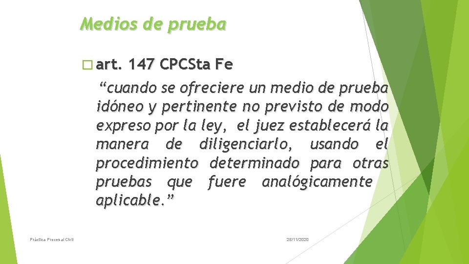 Medios de prueba � art. 147 CPCSta Fe “cuando se ofreciere un medio de