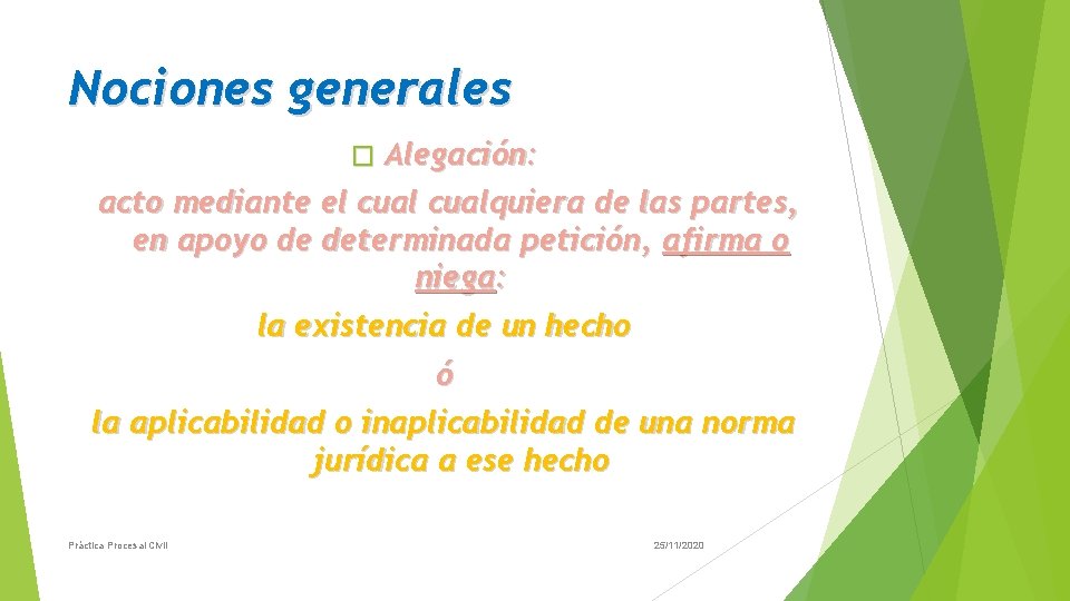 Nociones generales � Alegación: acto mediante el cualquiera de las partes, en apoyo de