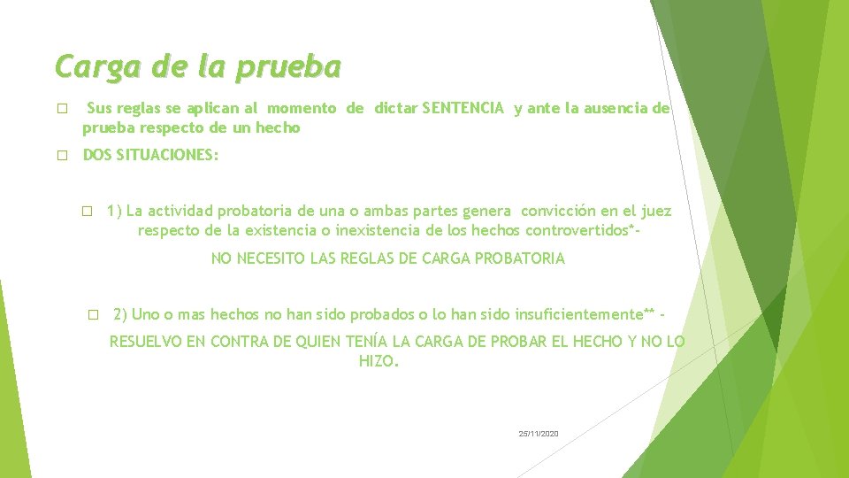 Carga de la prueba � Sus reglas se aplican al momento de dictar SENTENCIA