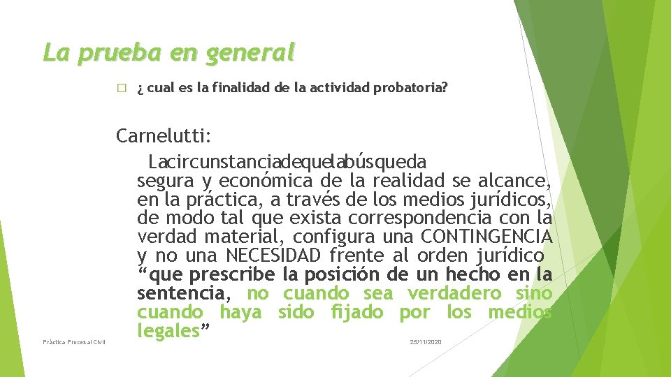 La prueba en general � Práctica Procesal Civil ¿ cual es la finalidad de