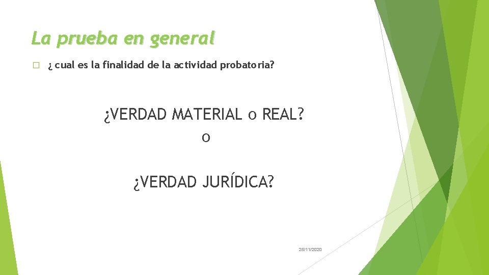 La prueba en general � ¿ cual es la finalidad de la actividad probatoria?