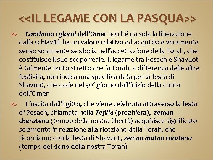 <<IL LEGAME CON LA PASQUA>> Contiamo i giorni dell’Omer poiché da sola la liberazione