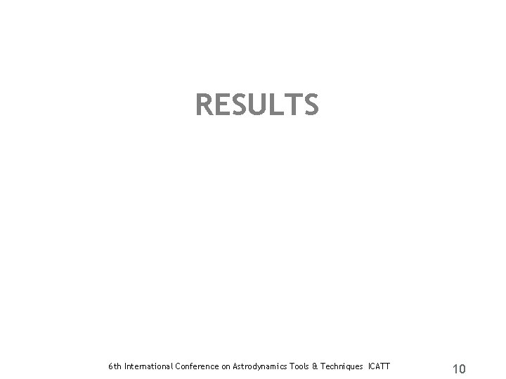 The Ion Beam Shepherd (IBS) Concept RESULTS 6 th International Conference on Astrodynamics Tools