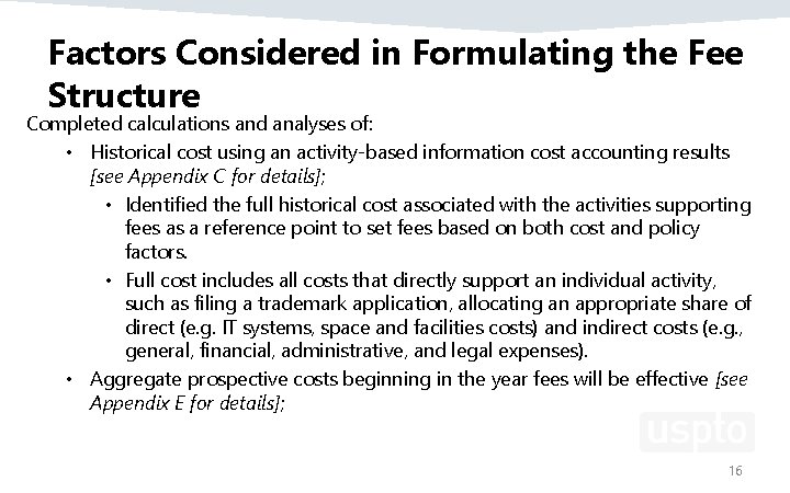 Factors Considered in Formulating the Fee Structure Completed calculations and analyses of: • Historical