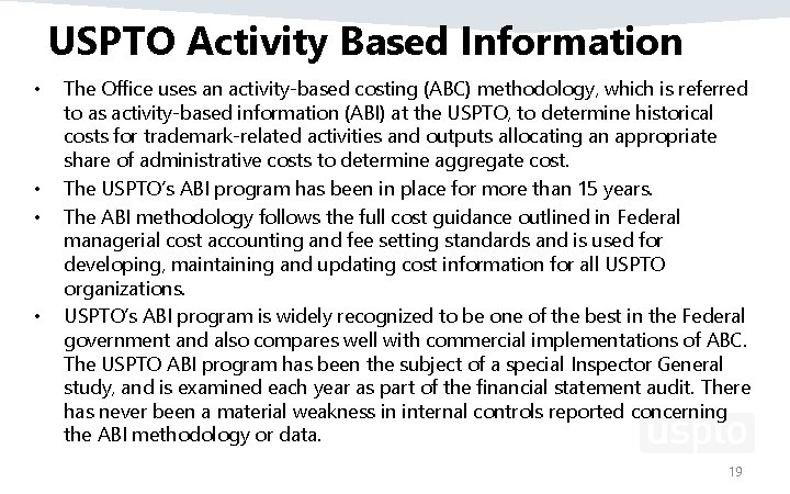 USPTO Activity Based Information • • The Office uses an activity‐based costing (ABC) methodology,