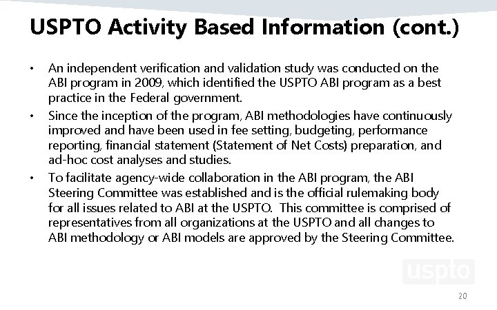 USPTO Activity Based Information (cont. ) • • • An independent verification and validation