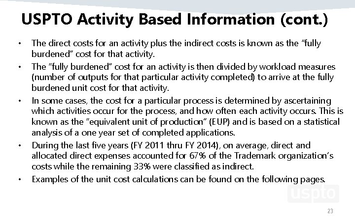 USPTO Activity Based Information (cont. ) • • • The direct costs for an