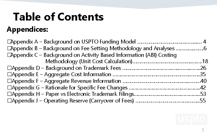 Table of Contents Appendices: �Appendix A – Background on USPTO Funding Model …………………. .