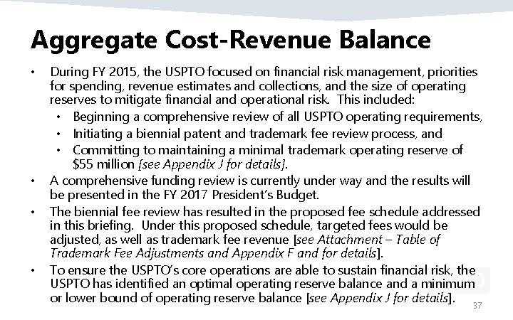 Aggregate Cost-Revenue Balance • • During FY 2015, the USPTO focused on financial risk