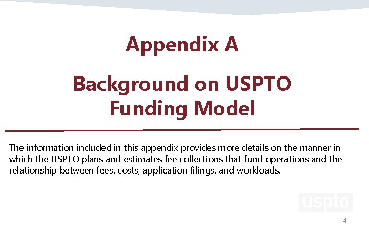 Appendix A Background on USPTO Funding Model The information included in this appendix provides