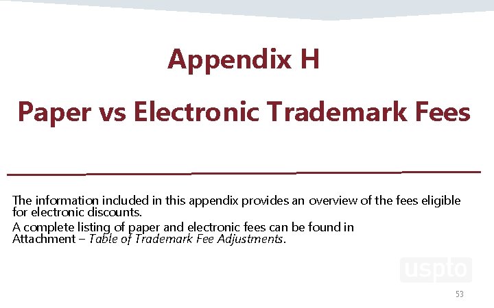 Appendix H Paper vs Electronic Trademark Fees The information included in this appendix provides