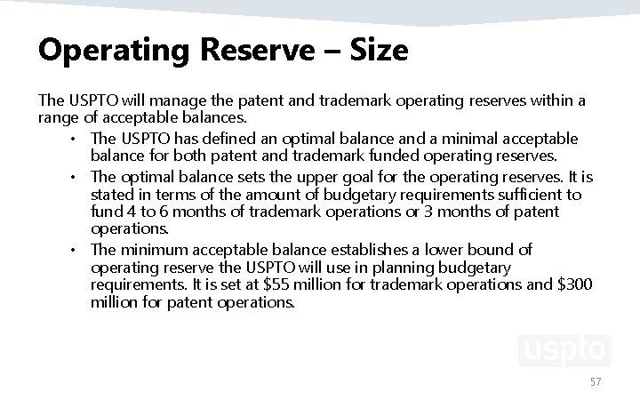 Operating Reserve – Size The USPTO will manage the patent and trademark operating reserves