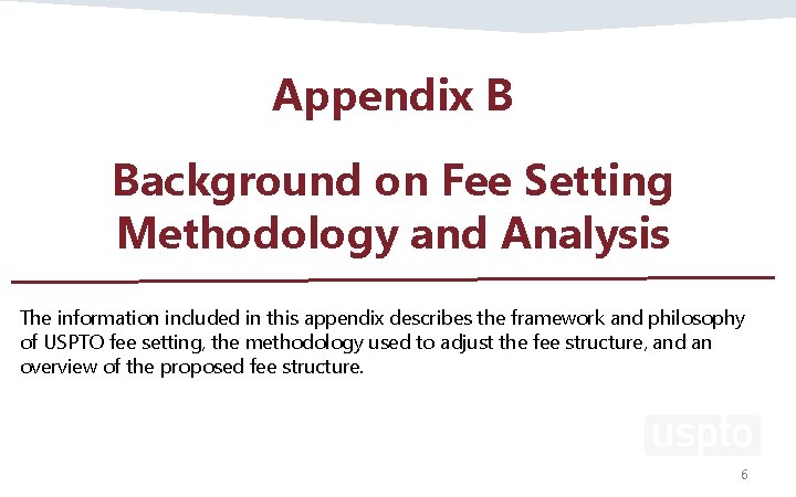 Appendix B Background on Fee Setting Methodology and Analysis The information included in this