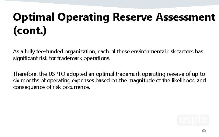 Optimal Operating Reserve Assessment (cont. ) As a fully fee‐funded organization, each of these