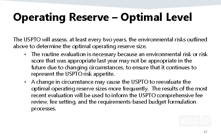 Operating Reserve – Optimal Level The USPTO will assess, at least every two years,