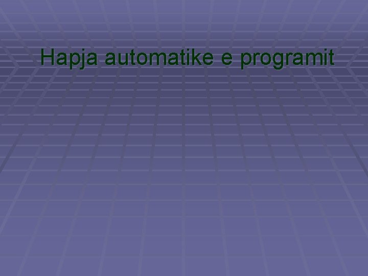 Hapja automatike e programit 