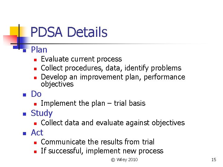 PDSA Details n Plan n n Do n n Implement the plan – trial