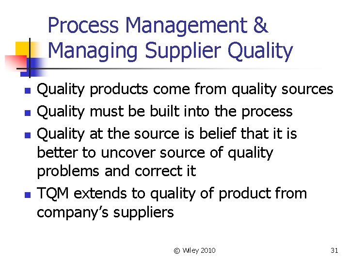 Process Management & Managing Supplier Quality n n Quality products come from quality sources