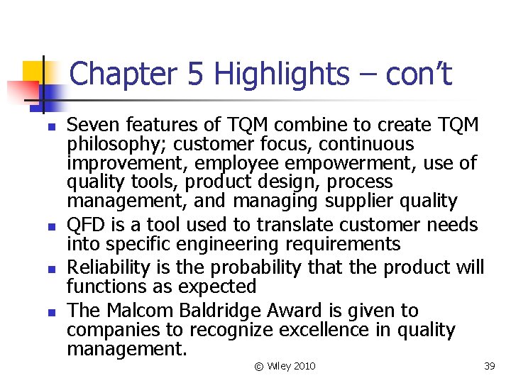 Chapter 5 Highlights – con’t n n Seven features of TQM combine to create