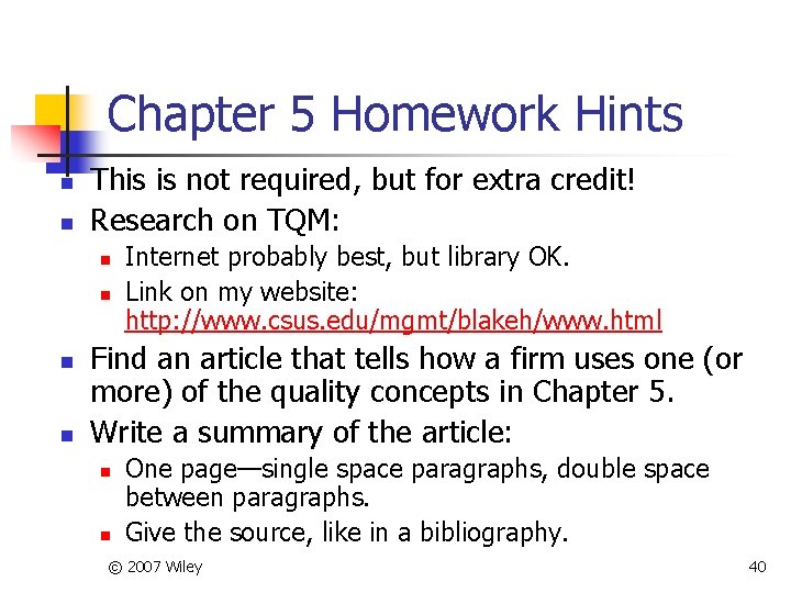 Chapter 5 Homework Hints n n This is not required, but for extra credit!