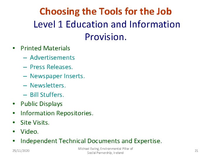 Choosing the Tools for the Job Level 1 Education and Information Provision. • Printed