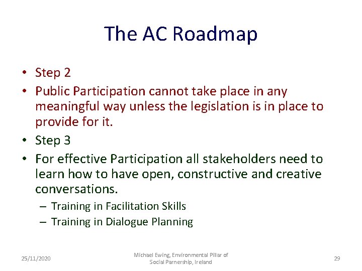 The AC Roadmap • Step 2 • Public Participation cannot take place in any