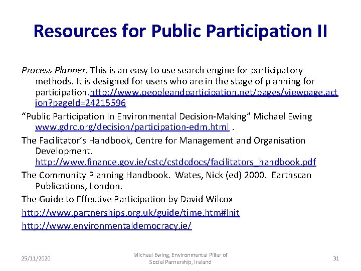Resources for Public Participation II Process Planner. This is an easy to use search