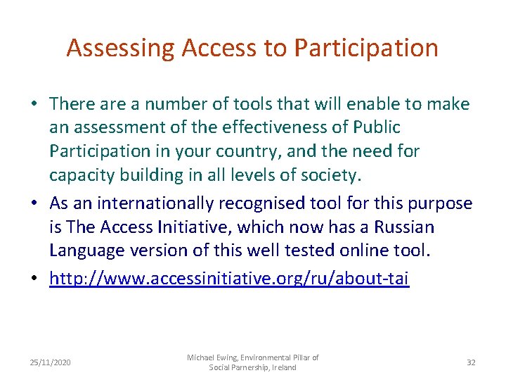 Assessing Access to Participation • There a number of tools that will enable to