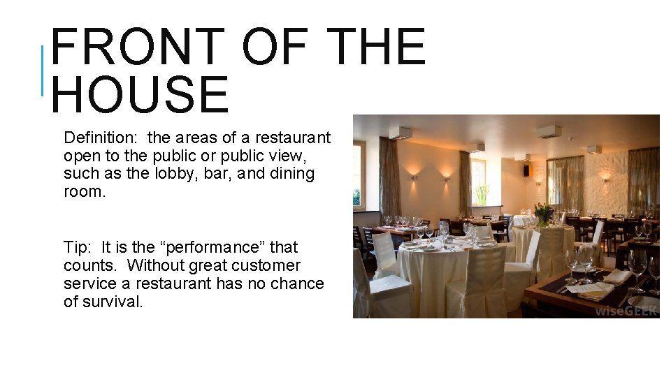 FRONT OF THE HOUSE Definition: the areas of a restaurant open to the public