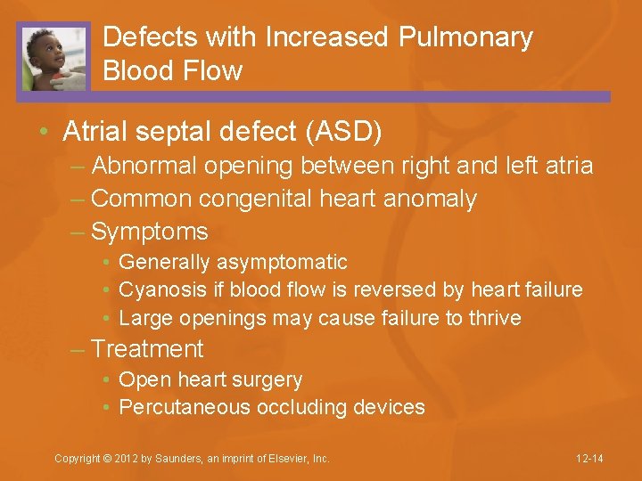 Defects with Increased Pulmonary Blood Flow • Atrial septal defect (ASD) – Abnormal opening