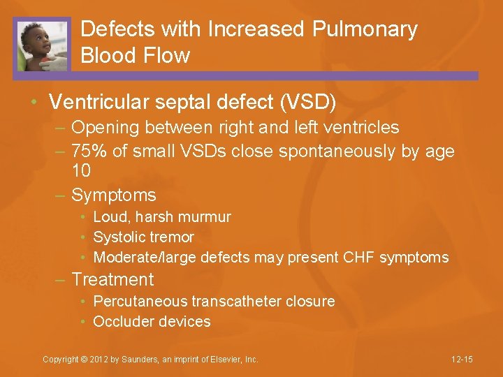 Defects with Increased Pulmonary Blood Flow • Ventricular septal defect (VSD) – Opening between