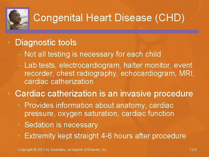 Congenital Heart Disease (CHD) • Diagnostic tools – Not all testing is necessary for