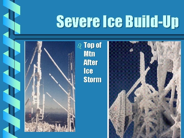 Severe Ice Build-Up b Top of Mtn After Ice Storm 
