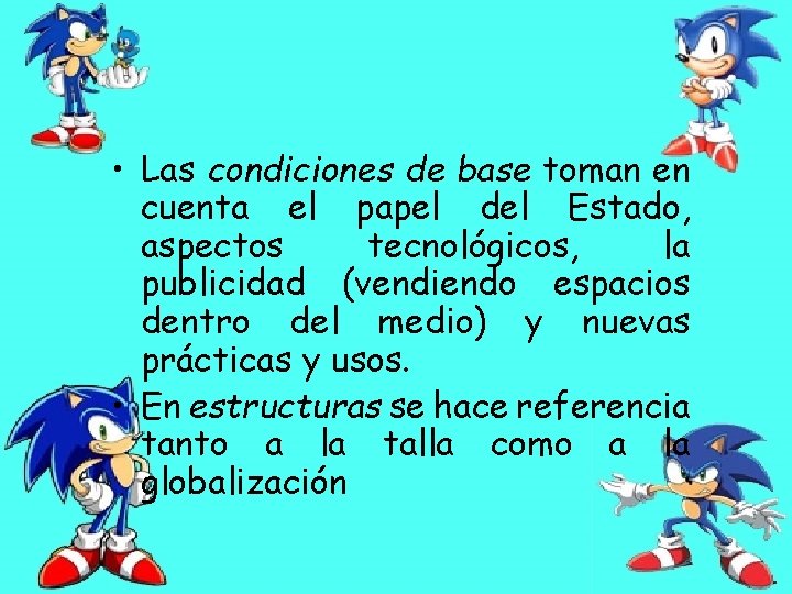  • Las condiciones de base toman en cuenta el papel del Estado, aspectos