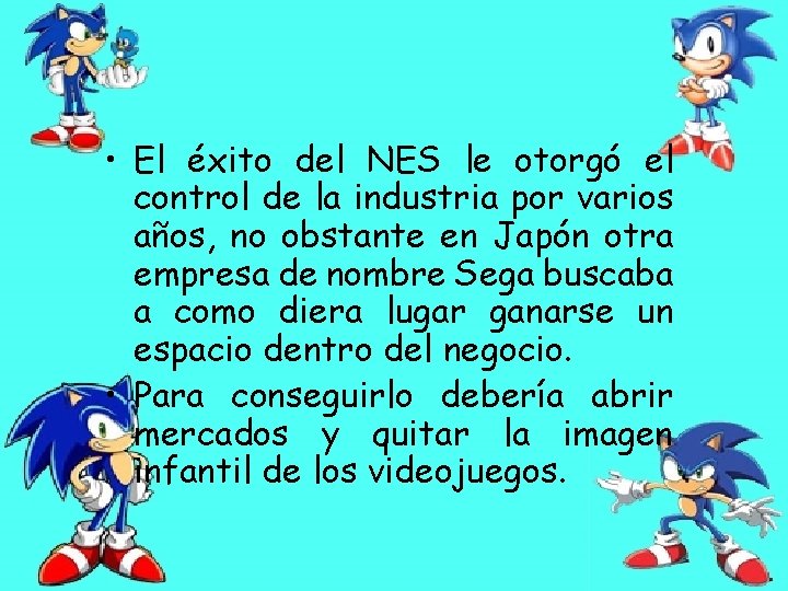  • El éxito del NES le otorgó el control de la industria por