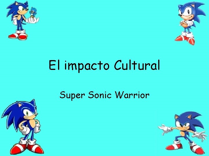 El impacto Cultural Super Sonic Warrior 