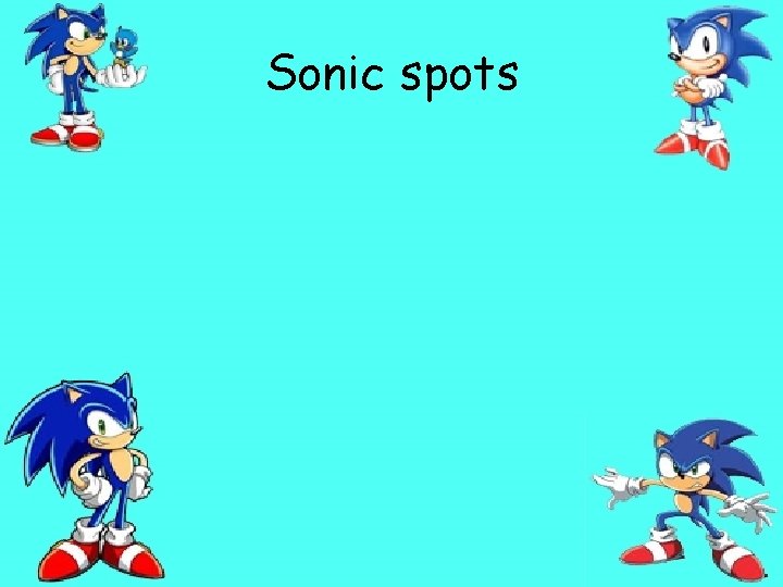 Sonic spots 