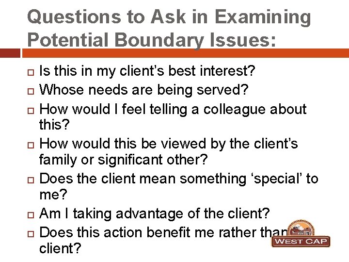 Questions to Ask in Examining Potential Boundary Issues: Is this in my client’s best