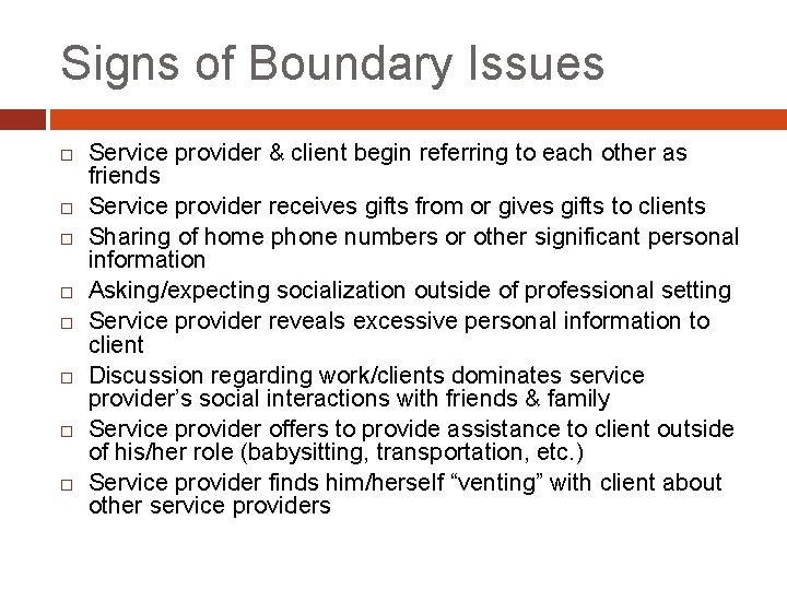 Signs of Boundary Issues Service provider & client begin referring to each other as