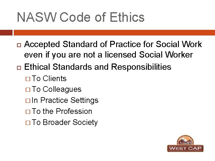 NASW Code of Ethics Accepted Standard of Practice for Social Work even if you