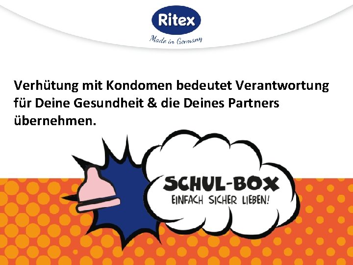 Verhütung mit Kondomen bedeutet Verantwortung für Deine Gesundheit & die Deines Partners übernehmen. 