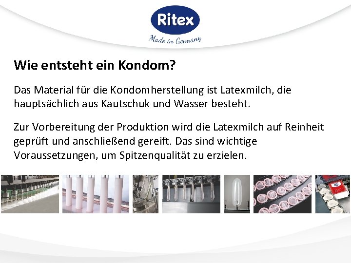 Wie entsteht ein Kondom? Das Material für die Kondomherstellung ist Latexmilch, die hauptsächlich aus