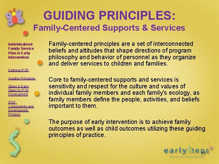 GUIDING PRINCIPLES: Family-Centered Supports & Services Individualized Family Service Plan in Early Intervention Family-centered