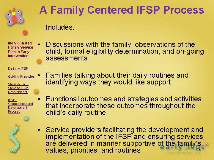 A Family Centered IFSP Process Includes: Individualized Family Service Plan in Early Intervention •